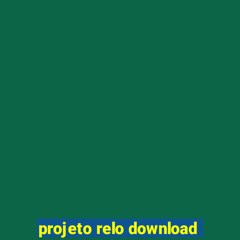 projeto relo download